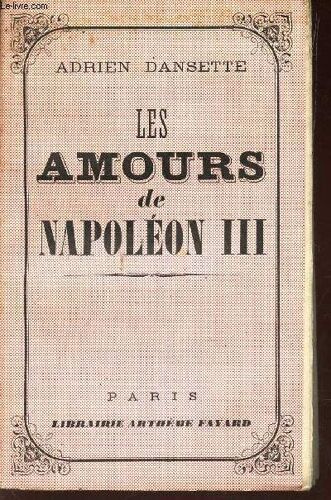 Les Amours De Napoleon Iii .