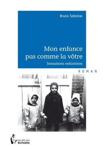 Mon Enfance Pas Comme La Vôtre