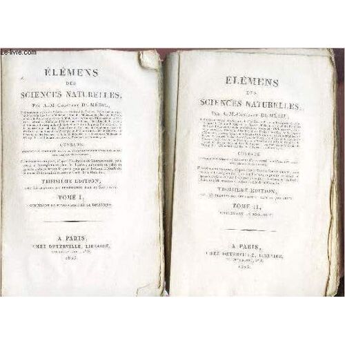 Elemens Des Sciences Naturelles / En 2 Volumes : Tome I (Mineralogie Et La Botanique)  + Tome Ii (Zoologie).
