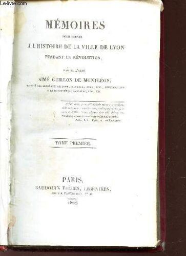 Memoires Pour Servir A L'histoire De La Ville De Lyon / Tome Premier.