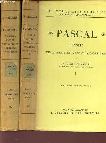 Pensees - Sur La Verite De La Religion Chretienne - En 2 Volumes / Tomes I + Ii / Collection Les Moralistes Chretiens (Textes Et Commentaires). / 4e Edition.