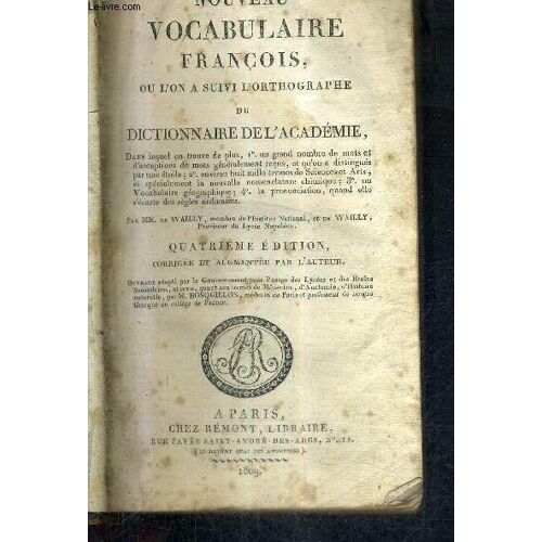 Nouveau Vocabulaire Francois Ou L'on A Suivi L'orthographe Du Dictionnaire De L'academie / 4e Edition Corrigee Et Augmentee Par L'auteur.