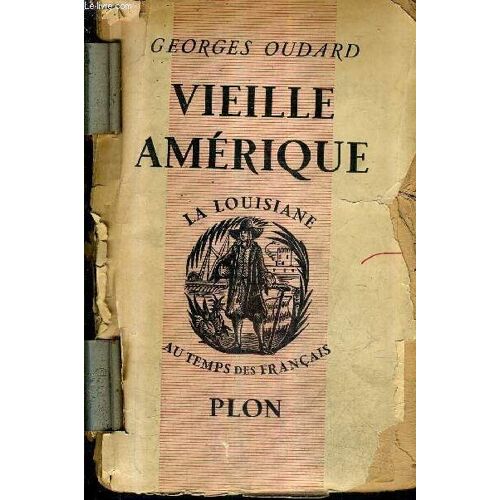 Vieille Amerique La Louisiane Au Temps Des Francais.