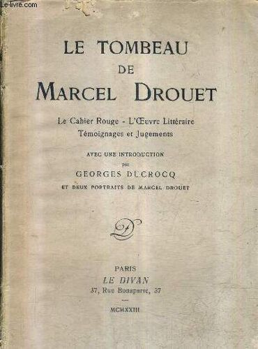 Le Tombeau De Marcel Drouet - Le Cahier Rouge - L'oeuvre Litteraire Temoignages Et Jugements .