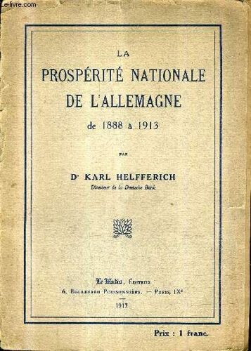 La Prosperite Nationale De L'allemagne De 1888 A 1913.