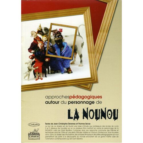 La Nounou (Choo Choo) Dossier Pédagogique Du Film D'animation Réalisé Par Garri Bardine - 1999