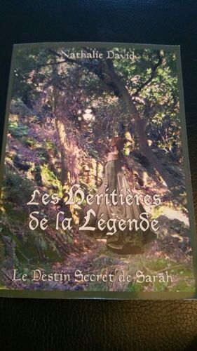 Les Héritières De Lalégende. Le Destin Secret De Sarah