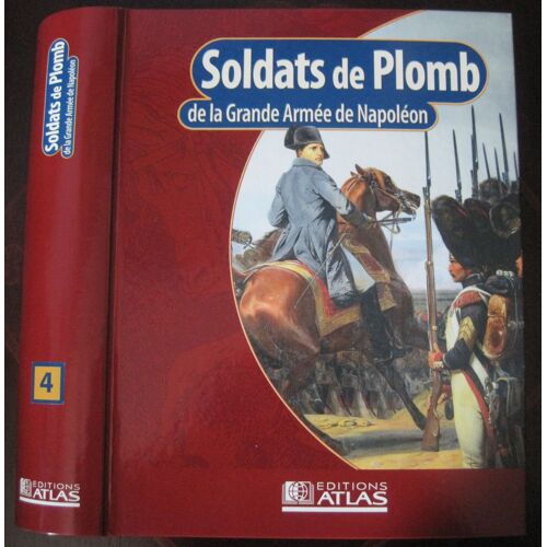 Classeur N°4 (Fascicules 60 À 80) Soldats De Plomb Grande Armée Napoléon 4 