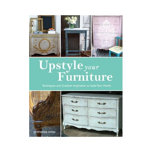 Jones, S: Upstyle Your Furniture
