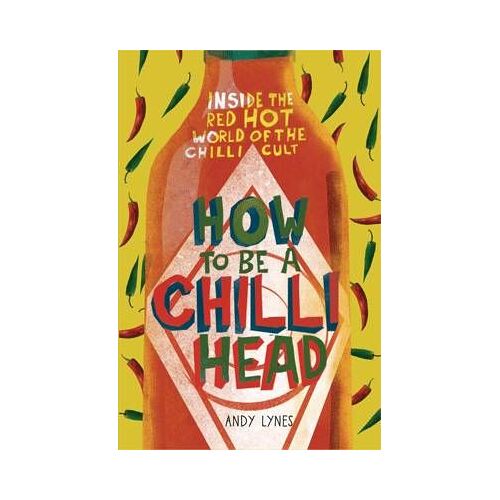 How To Be A Chilli Head