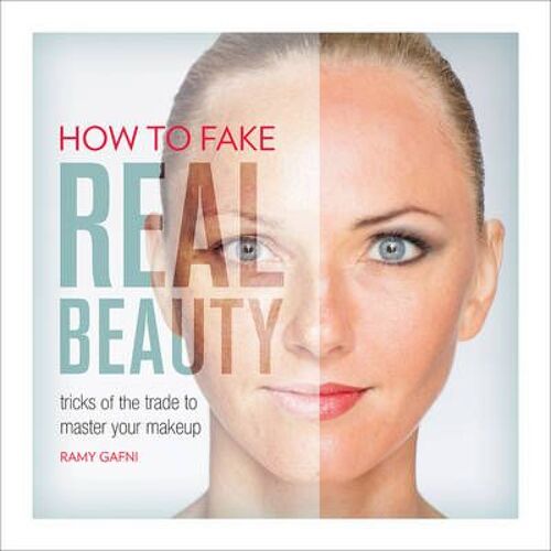 How To Fake Real Beauty