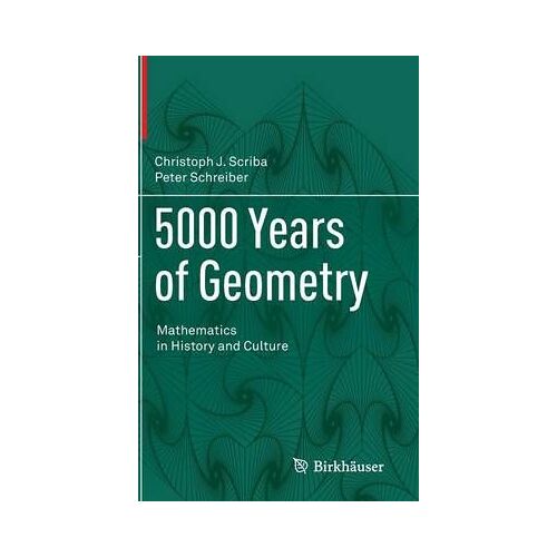 5000 Years Of Geometry - Mathematics In History And Culture