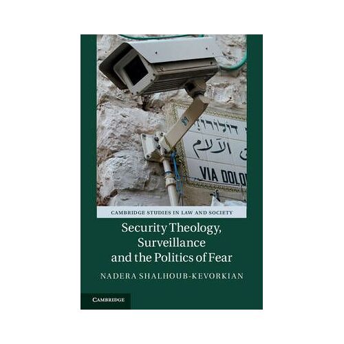 Security Theology, Surveillance And The Politics Of Fear