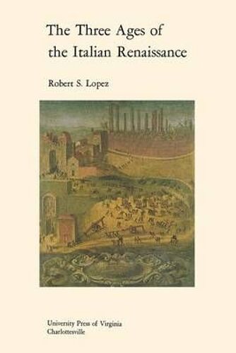 The Three Ages Of The Italian Renaissance