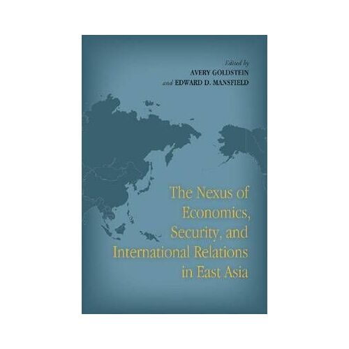 The Nexus Of Economics, Security, And International Relations In East Asia