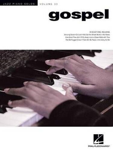 Gospel Jazz Piano Solos Volume 33 20 Classic Gospel Songs Arranged For Solo Piano Includes Amazing Grace, I'll Fly Away, How Great Thou Art, The Old Rugged Cross And More