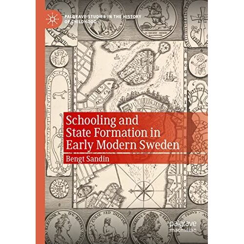 Schooling And State Formation In Early Modern Sweden