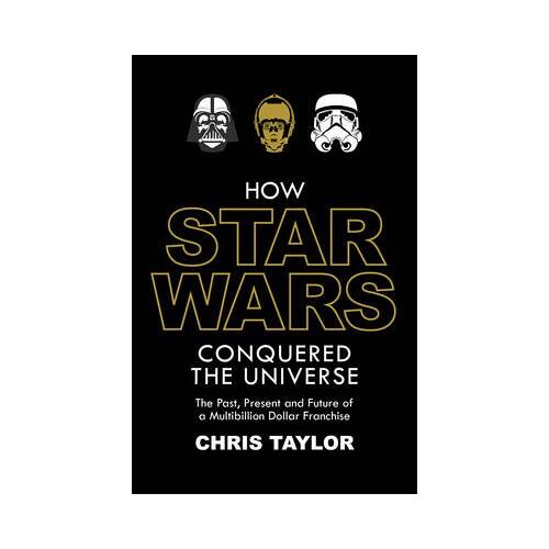 How Star Wars Conquered The Universe