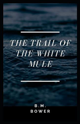 The Trail Of The White Mule Illustrated