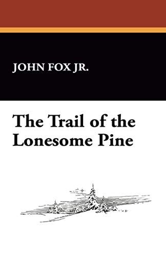 The Trail Of The Lonesome Pine