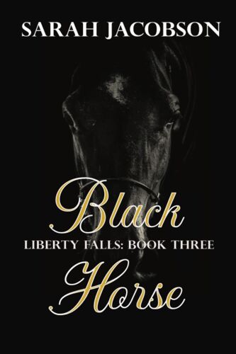 Black Horse: Liberty Falls Book Three