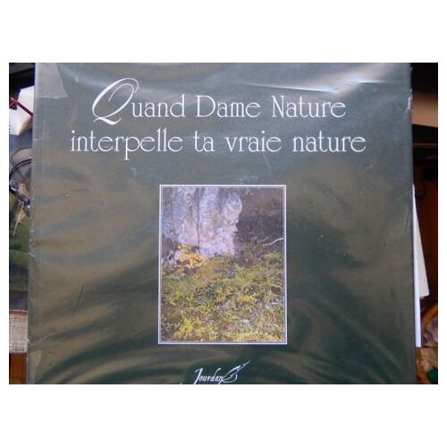 Quand Dame Nature Interpelle Ta Vraie Nature