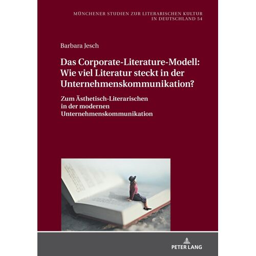 Das Corporate-Literature-Modell: Wie Viel Literatur Steckt In Der Unternehmenskommunikation?