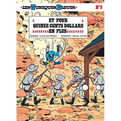 Les Tuniques Bleues - Tome 3 - Et Pour Quinze Cents Dollars En Plus