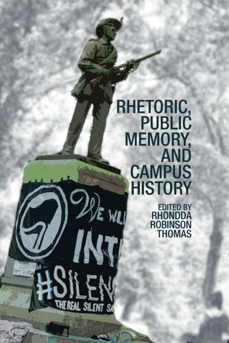 Rhetoric, Public Memory, And Campus History