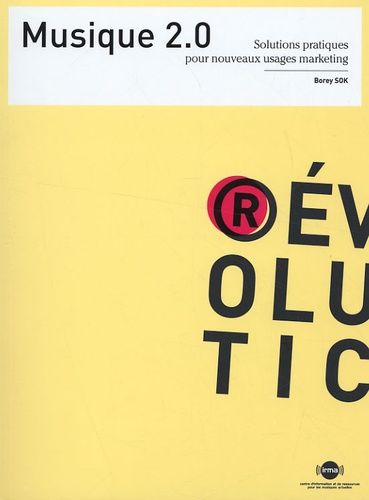 Musique 2.0 - Solutions Pratiques Pour Nouveaux Usages Marketing