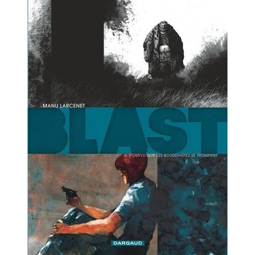 Blast - Tome 4 - Pourvu Que Les Bouddhistes Se Trompent
