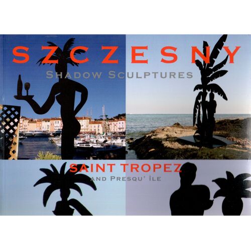Szczesny Shadow Sculptures Saint Tropez And Presqu'île