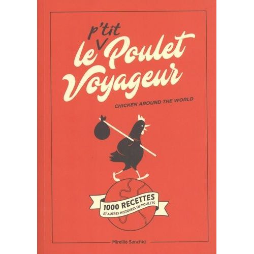 Le P'tit Poulet Voyageur - Chicken Around The World