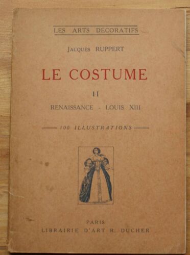 Le Costume - Tome Ii - Renaissance, Louis Xiii
