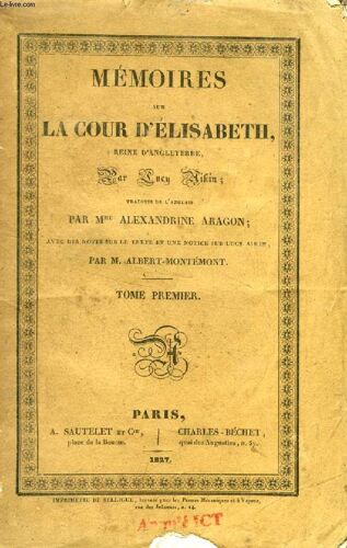 Memoires Sur La Cour D'elisabeth, Reine D'angleterre, Tome I