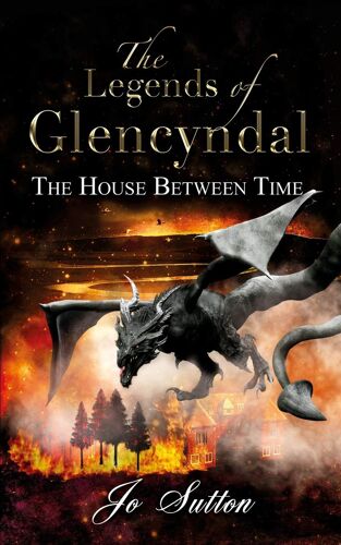 The Legends Of Glencyndal: The House Between Time