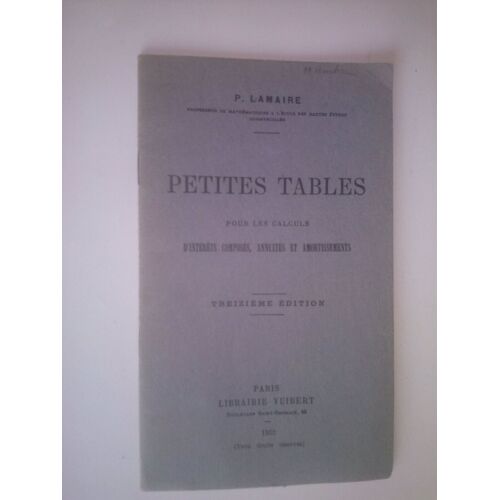 Petites Tables Pour Les Calculs D'interets Composes, Annuites Et Amortissements