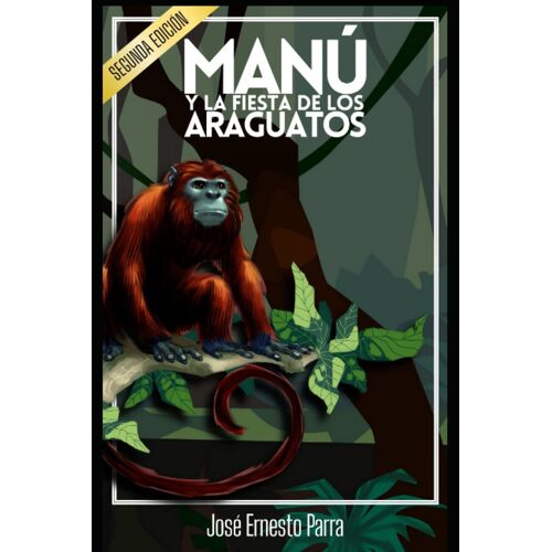 Manú Y La Fiesta De Los Araguatos (Spanish Edition)