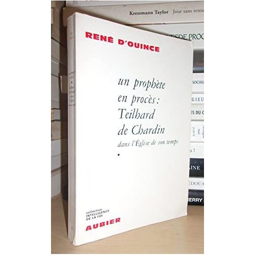 Un Prophete En Proces - Teilhar De Chardin - Tome 1 : Dans L'eglise De Son Temps