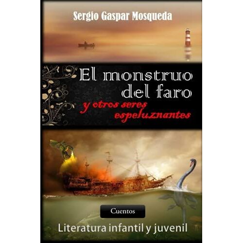 El Monstruo Del Faro Y Otros Seres Espeluznantes: Cuentos