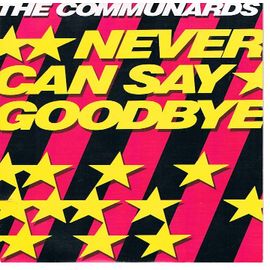 Never Can Say Goodbye     (1987)