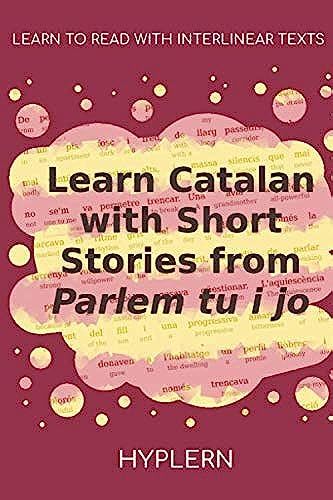 Learn Catalan With Short Stories From Parlem Tu I Jo: Interlinear Catalan To English
