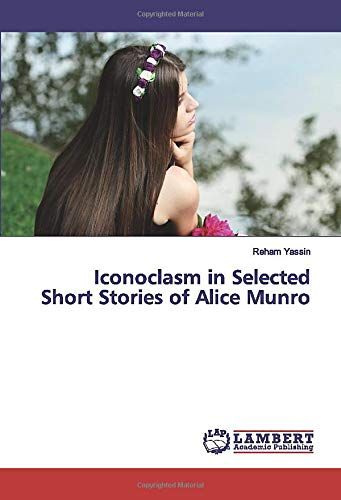 Iconoclasm In Selected Short Stories Of Alice Munro