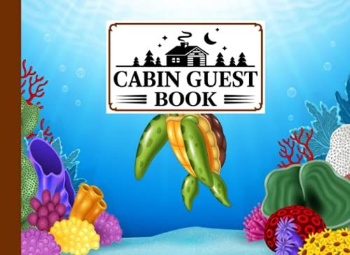 Cabin Guest Book: Cute Turtle Cover Cabin Guest Book, Welcome To Our Cabin, 150 Pages - 8.25" X 6" Guest Log Book For Vacation Rental And More By Reinhold Stark