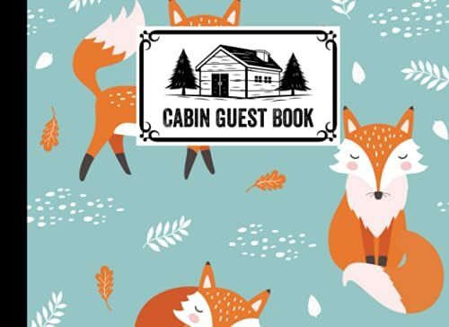 Cabin Guest Book: Cabin Guest Book Cute Fox Cover / Welcome To Our Cabin / Rustic Cottage / Cabin Guest Book, Vacation Rental, Vacation Home, By Sandy Rau