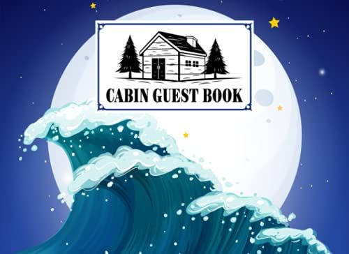 Cabin Guest Book: Premium Sea Waves Cover Cabin Guest Book, Welcome To Our Cabin, 150 Pages - 8.25" X 6" Guest Log Book For Vacation Rental And More ... By Franz-Josef Heller