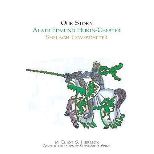 Our Story Alain Edmund Hurin-Chester Shelagh Lewesdattir