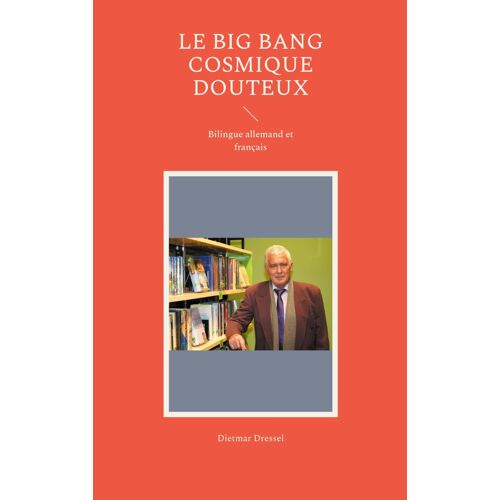 Le Big Bang Cosmique Douteux