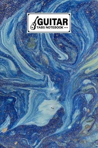 Guitar Tab Notebook: Guitar Tabs Notebook Marble Blue Cover, Amazing Learn Guitar Tabs Notebook For Adults Of All Ages | 120 Pages - Size 6" X 9" By Bernhard Blank