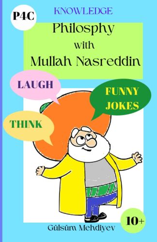 Philosophy With Mullah Nasreddin: P4c (Philosophy For Children): Knowledge